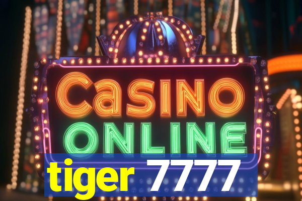 tiger 7777